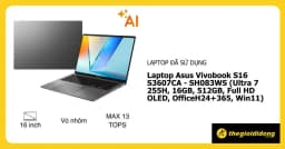 So sánh giá Laptop Asus Vivobook S16 S3607CA - SH083WS (Ultra 7 255H, 16GB, 512GB, Full HD OLED, OfficeH24+365, Win11) - Tìm sản phẩm giá rẻ nhất - Ảnh 15