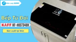 So sánh giá Bếp từ đôi âm KAFF KF-HID7348II 4600W - Tìm sản phẩm giá rẻ nhất - Ảnh 11
