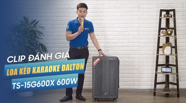 So sánh giá Loa kéo Karaoke Dalton TS-15G600X 600W rẻ nhất? - Ảnh 11