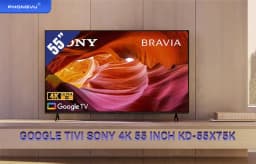 Google Tivi Sony 4K 55 inch KD-55X75K - Giá rẻ nhất hôm nay - Ảnh 17