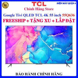 So sánh giá Google Tivi QLED TCL 4K 55 inch 55P7L - Tìm sản phẩm giá rẻ nhất - Ảnh 16