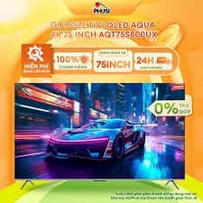 So sánh giá Google Tivi QLED Aqua 4K 75 inch AQT75S800UX rẻ nhất? - Ảnh 6