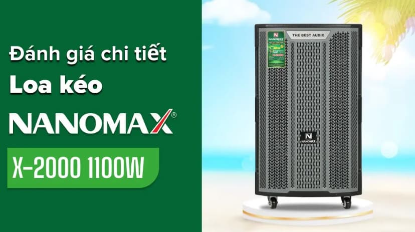 Loa kéo karaoke Nanomax X-2000 1100W - Giá rẻ nhất hôm nay - Ảnh 2
