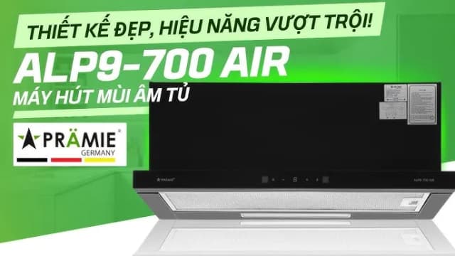 So sánh giá Máy hút mùi âm tủ Pramie ALP9-700 AIR rẻ nhất? - Ảnh 19