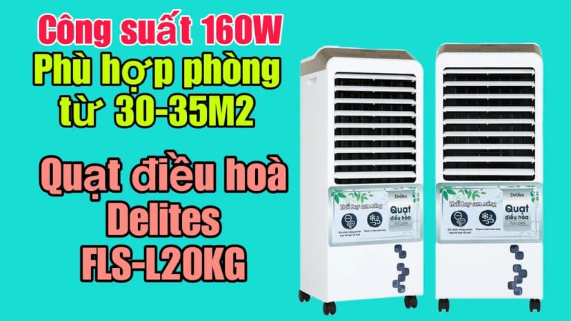 So sánh giá Quạt điều hòa Delites FLS-L20KG 160W - Tìm sản phẩm giá rẻ nhất - Ảnh 14