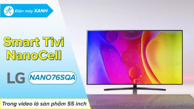 So sánh giá Smart Tivi NanoCell LG AI 4K 55 inch 55NANO76SQA rẻ nhất? - Ảnh 6