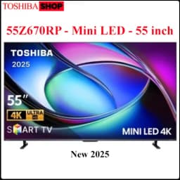 Smart Tivi Mini LED Toshiba AI 4K 55 inch 55Z670RP