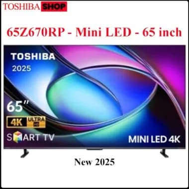 So sánh giá Smart Tivi Mini LED Toshiba AI 4K 65 inch 65Z670RP rẻ nhất? - Ảnh 3