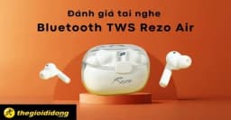 So sánh giá Tai nghe Bluetooth True Wireless Rezo Wave - Tìm sản phẩm giá rẻ nhất - Ảnh 15