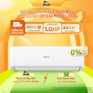 So sánh giá JC-09IU36| SC-09FS36| QC-09IS36| JC-12IU36 [MIỄN PHÍ SHIP HCM] Máy lạnh Casper Inverter 1.0HP/1.5HP rẻ nhất?
