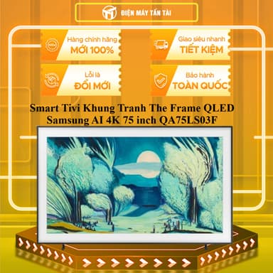 So sánh giá QA75LS03F - Smart Tivi Khung Tranh The Frame QLED Samsung AI 4K 75 inch QA75LS03F - GIAO LẮP HCM rẻ nhất?