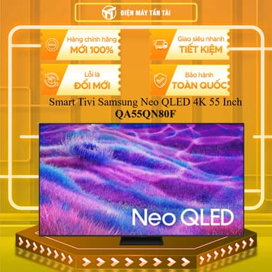 So sánh giá QA55QN80F - Smart Tivi Neo QLED Samsung AI 4K 55 inch QA55QN80F/ QA55QN85DB - MIỄN PHÍ GIAO LẮP HCM rẻ nhất?