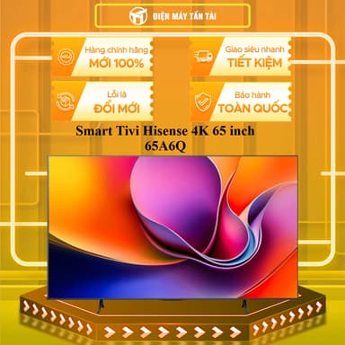 So sánh giá 65A6Q - Smart Tivi Hisense 4K 65 inch 65A6Q - MIỄN PHÍ GIAO LẮP HCM rẻ nhất?