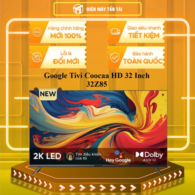 32Z85 - Google Tivi Coocaa HD 32 Inch 32Z85 - GIAO TOÀN QUỐC - Ảnh 10