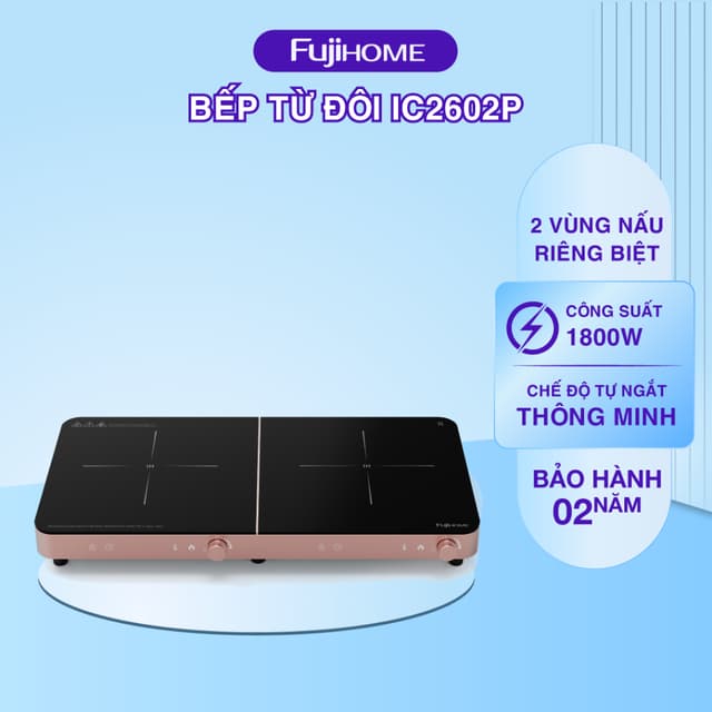 Bếp Từ Đôi Nhập Khẩu Fujihome IC2602P – Sức Mạnh 3400W, Siêu Nhanh, Siêu Tiện - Ảnh 11