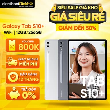 So sánh giá Máy Tính Bảng Samsung Galaxy Tab S10 Plus Wifi/ 5G (12GB/256GB) Chính Hãng rẻ nhất?