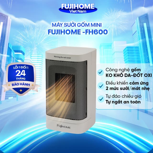 Máy sưởi gốm mini không khô da Fujihome FH600 Nhập Khẩu, Quạt sưởi ấm Ceramic 2 chế độ cảm ứng, tự ngắt an toàn - Ảnh 8