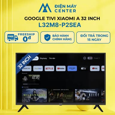 So sánh giá Google Tivi Xiaomi A 32 inch L32M8-P2SEA - Chính hãng bảo hành 24 tháng - Độ phân giải HD - Smart TV rẻ nhất?