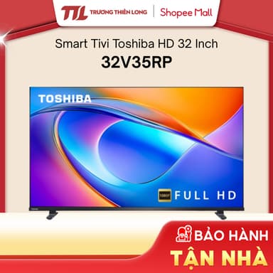 So sánh giá Smart Tivi Toshiba HD 32 Inch 32V35RP [FREESHIP HCM] rẻ nhất?