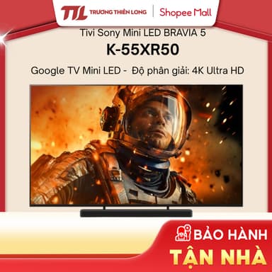So sánh giá K-55XR50 / K-65XR50 - Google Tivi Mini LED Sony AI 4K 55 inch K-55XR50 / 65 inch K-65XR50 rẻ nhất?