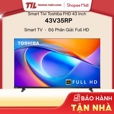 So sánh giá Smart Tivi Toshiba FHD 43 Inch 43V35RP [FREESHIP HCM] rẻ nhất?