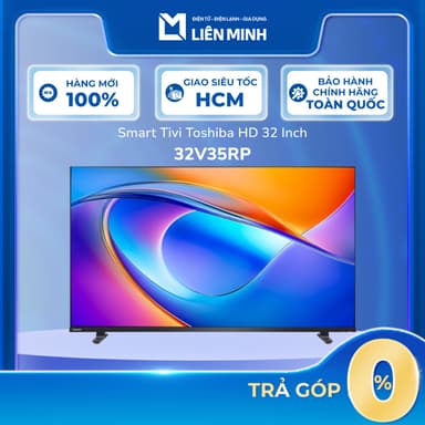 So sánh giá 32V35RP - Smart Tivi Toshiba 32 inch - Công nghệ Color Re-Master và Contrast Booster - [SHIP 0Đ HCM] rẻ nhất?