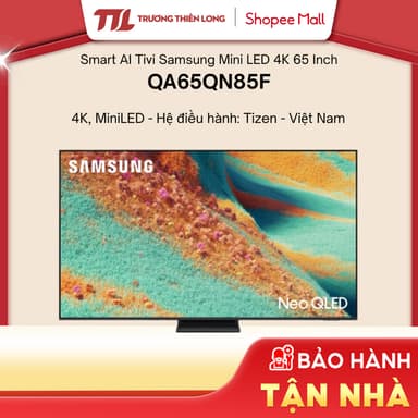 So sánh giá QA65QN85F | QA65QN90F - Smart Tivi Neo QLED Samsung AI 4K 65 Inch QN85F | QN90F rẻ nhất?