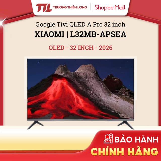L32MB-APSEA - Google Tivi QLED Xiaomi A Pro 32 inch L32MB-APSEA 2026 [TOÀN QUỐC][GIÁ MÁY] - Ảnh 9