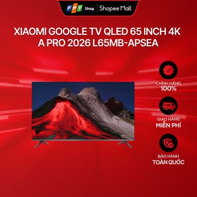 So sánh giá [Miễn phí giao - Không lắp đặt] Xiaomi Google TV QLED 65 inch 4K A Pro 2026 L65MB-APSEA rẻ nhất?