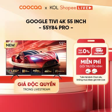 So sánh giá [Livestream] Smart TV Coocaa 55 inch 4K QLED Google TV 55Y84 Pro | 60Hz | HDR10+ rẻ nhất?