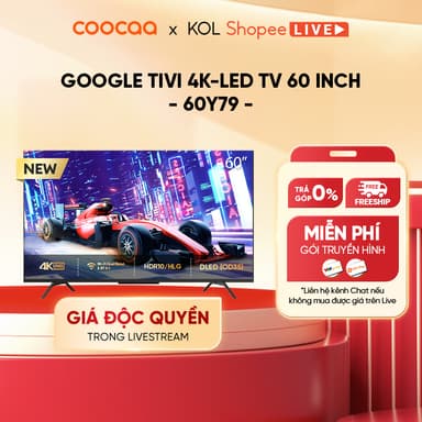 So sánh giá [Livestream] Google Tivi coocaa 4K-LED 60 Inch - Model 60Y79 | Smart TV | HDR10+ rẻ nhất?