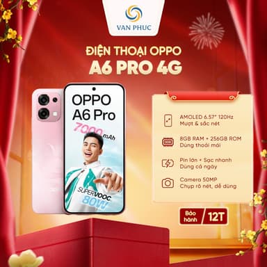 So sánh giá Điện thoại OPPO A6 Pro 4G | 8GB 256GB | 8GB 128GB | Màn hình 120Hz | Pin 7000 mAh  - Hàng chính hãng rẻ nhất?