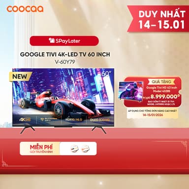 So sánh giá [Miễn phí lắp đặt HCM - HN] Google Tivi coocaa 4K-LED 60 Inch - Model 60Y79 rẻ nhất?