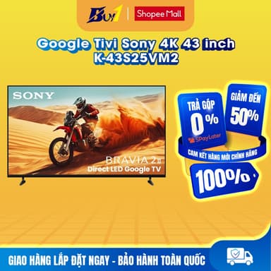 So sánh giá 43S25VM2 - Google Tivi Sony 4K 43 inch K-43S25VM2 - Hàng chính hãng rẻ nhất?