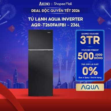 So sánh giá Tủ lạnh Aqua Inverter 236 lít AQR-T260FA(FB) - Hàng Chính Hãng rẻ nhất?