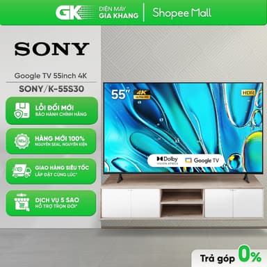 So sánh giá K-55S30 - Google Tivi Sony 4K 55 Inch K-55S30 [Toàn Quốc] rẻ nhất?