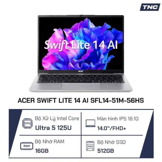 So sánh giá Laptop Acer Swift Lite 14 AI SFL14 51M 56HS - NX.J1HSV.002 (Ultra 5 125U, 16GB, 512GB, Full HD+, Win11) rẻ nhất? - Ảnh 8