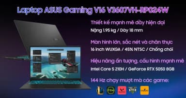 Laptop Asus Gaming V16 V3607VH - RP084W (Core 5 210H, 16GB, 512GB, RTX 5050 8GB, WUXGA 144Hz, Win11) - 15
