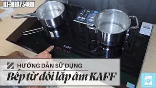 So sánh giá Bếp từ đôi âm KAFF KF-HID7348II 4600W - Tìm sản phẩm giá rẻ nhất - Ảnh 14