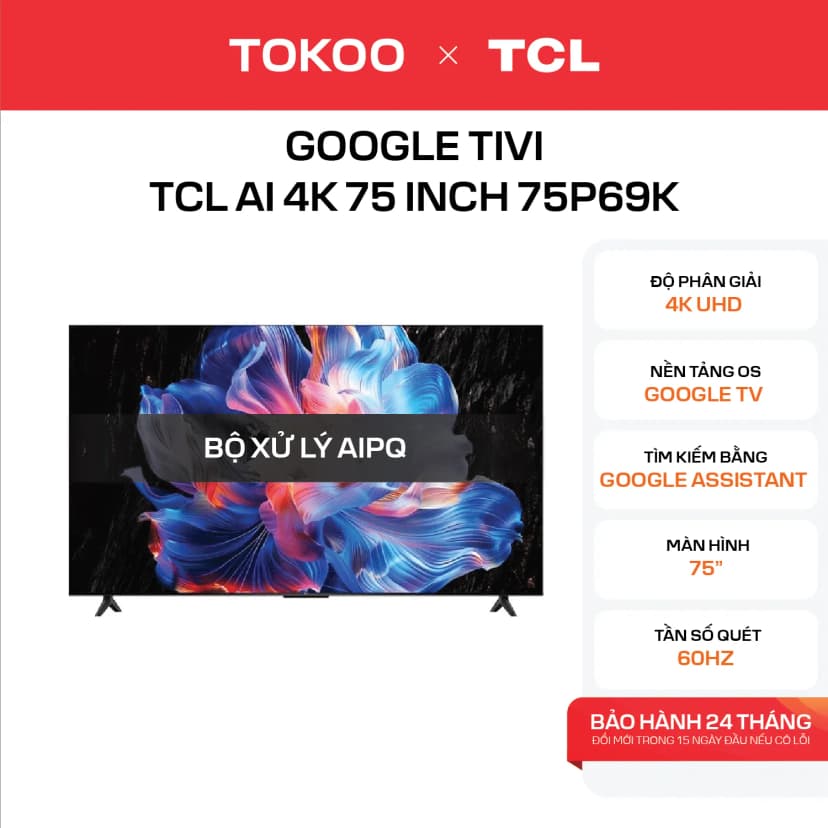 Google Tivi TCL AI 4K 75 inch 75P69K - Giá rẻ nhất hôm nay - Ảnh 15