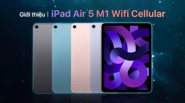 Máy tính bảng iPad Air 5 M1 WiFi Cellular 256GB - 6