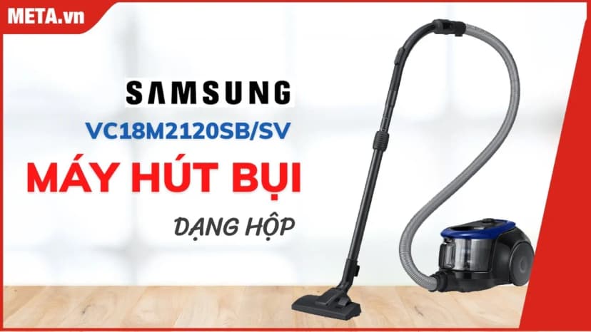 Máy hút bụi dạng hộp Samsung VC18M2120SB/SV - Giá rẻ nhất hôm nay - Ảnh 69